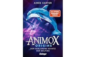 Animox Origins 1. Der verlorene Schatz der Delfine: Spannendes Prequel zur erfolgreichen Fantasy-Buchreihe von Aimèe Carter für Kinder ab 9 Jahren
