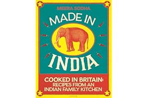 Made in India: Cooked in Britain: Recipes from an Indian Family Kitchen