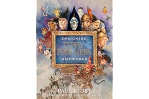 Designing Terry Pratchett’s Discworld: A Full-Color Visual Biography and Tribute―Behind the Scenes of Paul Kidby's Three Decades of Art