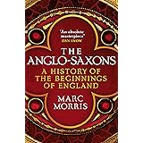 The Anglo-Saxons: A History of the Beginnings of England