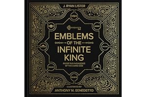 Emblems of the Infinite King: Enter the Knowledge of the Living God