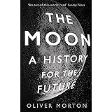 The Moon: A History for the Future