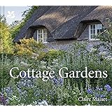 Masset, C: Cottage Gardens: A Celebration of Britain's Most Beautiful Cottage Gardens, with Advice on Making Your Own (Nation