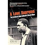 A Love Supreme: The Creation Of John Coltrane's Classic Album