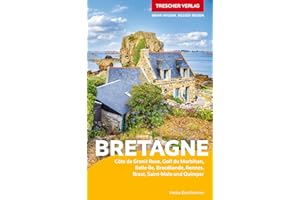 TRESCHER Reiseführer Bretagne: Côte de Granit Rose, Golf du Morbihan, Belle-Île, Brocéliande, Rennes, Brest, Saint-Malo und Quimper