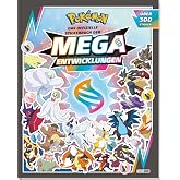 Pok&eacute;mon: Das offizielle Stickerbuch der Mega-Entwicklungen: Lexikon mit &uuml;ber 300 Stickern!