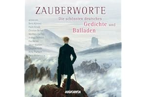 Zauberworte: Die schönsten deutschen Gedichte und Balladen
