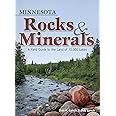 Minnesota Rocks & Minerals: A Field Guide to the Land of 10,000 Lakes