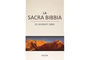 La Sacra Bibbia: Di Diodati 1885