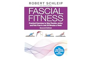 Fascial Fitness: Practical Exercises to Stay Flexible, Active and Pain Free in Just 20 Minutes a Week