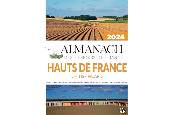 Almanach Des Terroirs de France Hauts de France Ch'tis - Picard 2024