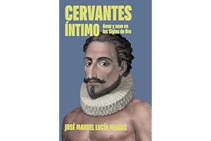 Cervantes íntimo: Amor y sexo en los Siglos de Oro (Obras diversas)