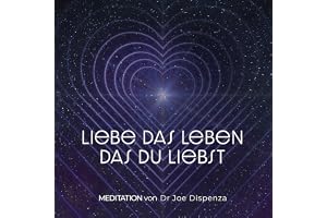 Liebe das Leben, das du liebst