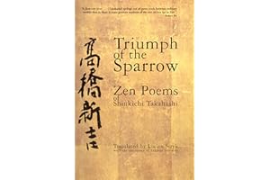 Triumph of the Sparrow: Zen Poems of Shinkichi Takahashi
