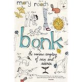 Bonk: The Curious Coupling Of Sex and Science