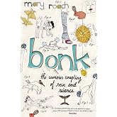 Bonk: The Curious Coupling Of Sex And Science