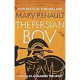 The Persian Boy: A Novel of Alexander the Great: A Virago Modern Classic (Virago Modern Classics)
