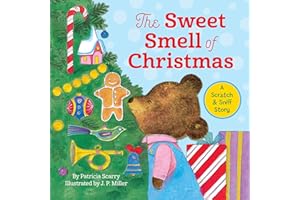 The Sweet Smell of Christmas: A Christmas Scratch and Sniff Book for Kids
