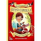 Le avventure di Otto Cipolla. Ediz. illustrata