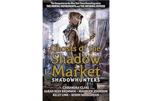 WALKER BOOKS Ghosts Of The Shadow Market (Shadowhunter Academy)