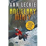Ancillary Mercy: The conclusion to the trilogy that began with ANCILLARY JUSTICE (Imperial Radch Book 3)