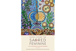 Seeds from the Sacred Feminine: Wisdom Cards: A 52-Card Wisdom Deck with Handbook (Oracle Cards with Guide Book, Divine Feminine Energy)