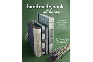 Handmade Books at Home: A Beginner's Guide to Binding Journals, Sketchbooks, Photo Albums and More