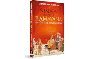 Wisdom From The Ramayana: On Life and Relationships: Powerful Spiritual Guidance for Personal Growth Timeless Wisdom Spiritual Insights Ramayana ... Literature and Hindu Mythology Hindu Epic