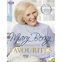 Mary Berry's Absolute Favourites: Amazon.co.uk: Berry, Mary ...