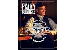 The Official Peaky Blinders Cocktail Book: 40 Cocktails Selected by The Shelby Company Ltd