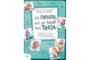 Ich, Odysseus, und die Bande aus Troja – Live aus dem alten Griechenland: Geschichte witzig und originell erzählt ab 10 (Geschichte(n) im Freundschaftsbuch-Serie, Band 6)