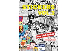 Stickers Vol. 2: From Punk Rock to Contemporary Art. (aka More Stuck-Up Crap)