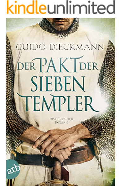 Der Pakt Der Sieben Templer Historischer Roman Die Templer Saga 2 Ebook Dieckmann Guido Amazon De Kindle Shop