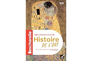 Bescherelle - Chronologie de l'histoire de l'art - Nouvelle édition: De la renaissance à nos jours