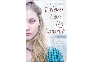 I Never Gave My Consent: A Schoolgirl's Life Inside the Telford Sex Ring