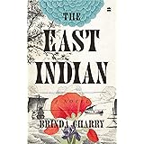 The East Indian: A Novel [LONGLISTED FOR THE 2023 JCB PRIZE FOR LITERATURE]