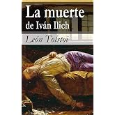 La muerte de Iv&aacute;n Ilich (Selecci&oacute;n Cl&aacute;sicos Universales n&ordm; 23)