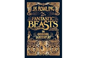 Fantastic Beasts and Where to Find Them. The Original Screenplay (Fantastic beasts, 1)