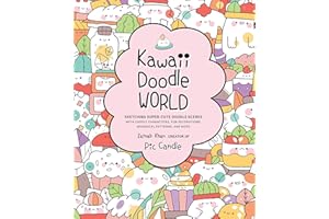 Kawaii Doodle World: Sketching Super-Cute Doodle Scenes with Cuddly Characters, Fun Decorations, Whimsical Patterns, and More (5)