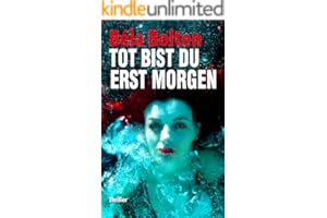 Tot bist du erst morgen