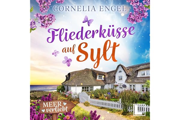 Fliederküsse auf Sylt: Meerverliebt, Band 8