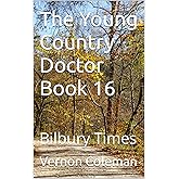 The Young Country Doctor Book 16: Bilbury Times