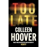 Too Late: A dark and twisty thriller from the author of IT ENDS WITH US