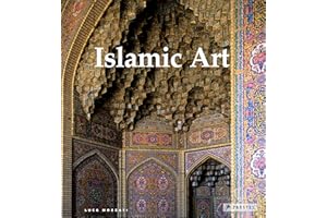 Islamic Art: Architecture, Painting, Calligraphy, Ceramics, Glass, Carpets