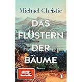 Das Flüstern der Bäume: Roman. Der Taschenbuch Bestseller – „spannend und mitreißend!“ (Süddeutsche Zeitung)