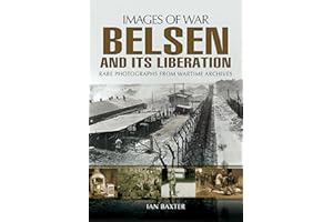 Belsen and its Liberation: Rare Photographs from Wartime Archives (Images of War)
