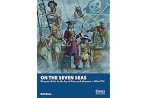 On the Seven Seas: Wargames Rules for the Age of Piracy and Adventure c.1500–1730 (Osprey Wargames)