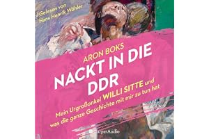 Nackt in die DDR: Mein Urgroßonkel Willi Sitte und was die ganze Geschichte mit mir zu tun hat