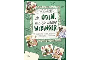 Ich, Odin, und die wilden Wikinger Götter und Helden erzählen nordische Sagen: Geschichte witzig und originell erzählt ab 10