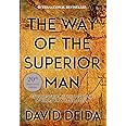 The Way of the Superior Man: A Spiritual Guide to Mastering the Challenges of Women, Work, and Sexual Desire (20th Anniversary Edition)